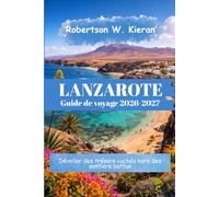 Lanzarote Guide de voyage 2026-2027