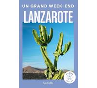 Lanzarote Guide Un Grand Week-end