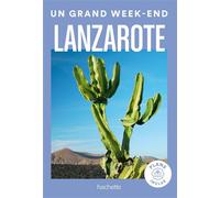 Lanzarote Guide Un Grand Week-end - Collectif - Hachette Tourisme Guides - broché - Guide