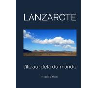 Lanzarote: l'île au delà du monde