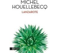Lanzarote | Michel Houellebecq Michel HouellebecqMichel Houellebecq (Auteur)
