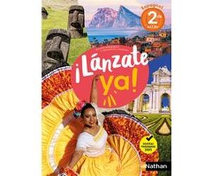 ¡Lánzate ya! Espagnol 2de - Manuel élève - 2025 Edouard Clemente (Directeur éditorial), Hélène Courouge (Auteur), Fabienne Palazzoli Granit (Auteur), Laurent Vernauzou (Directeur éditorial), Marie-Ang