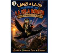 LANZI - Adventures on La Isla Bonita: From Rainforests to the Stars. Ideal for reading, discovering and coloring. For small explorers and nature lovers.