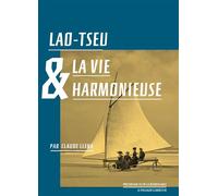 Lao-Tseu et La vie harmonieuse - Claude Llena - Passager Clandestin - broché - Essai