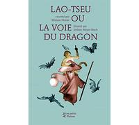 Lao-Tseu ou la Voie du dragon