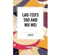 Lao-Tzu's Tao And Wu Wei