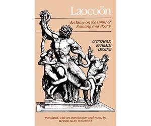 Laocoon: An Essay on the Limits of Painting and Poetry