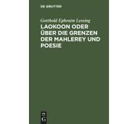 Laokoon Oder Über Die Grenzen Der Mahlerey Und Poesie