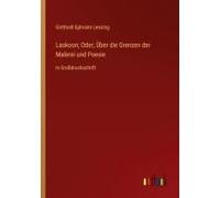 Laokoon; Oder, Über Die Grenzen Der Malerei Und Poesie