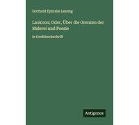 Laokoon; Oder, Über die Grenzen der Malerei und Poesie: in Großdruckschrift