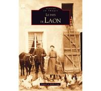 Laon (Le Pays de) - Tome III - Daniel Légé - Nouvelles Editions Sutton - broché - Beau livre