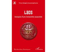 Laos Autopsie d'une monarchie assassinée - Mangkra Souvanna Phouma - L'harmattan - broché - Essai