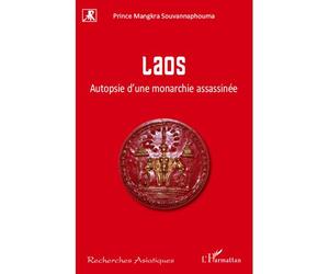 Laos Autopsie d'une monarchie assassinée - Mangkra Souvanna Phouma - L'harmattan - broché - Essai