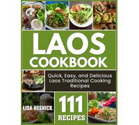 Laos Cookbook: Quick, Easy, and Delicious Laos Traditional Cooking Recipes