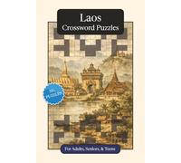 Laos Crossword Puzzles: Crossword Puzzles with Easy to Read Print about Laos, Culture, History and More | 6x9 inches, 120 pages | 50+ Puzzles ... Gift for Vacations, Holidays and Relaxation