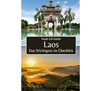 Laos: Das Wichtigste im Überblick