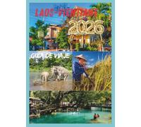 LAOS GUÍA DE VIAJE 2026: Su compañero esencial para explorar la joya oculta del sudeste asiático.