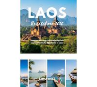 Laos Reiseführer 2026: Samtiger Mekong: Saisonale Genüsse und authentische Abenteuer in Laos