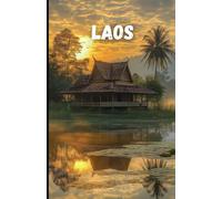 Laos Reiseführer: Entdecke die Natur, Kultur und Abenteuer