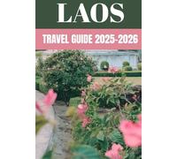 Laos Travel Guide 2025-2026: Insider Secrets to Exploring Luang Prabang, Vang Vieng & Nong Khiaw - Authentic Adventures & Serene Escapes in Laos