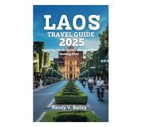 LAOS TRAVEL GUIDE 2025: Exploring the Unspoiled Beauty of the Mekong River