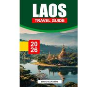 LAOS TRAVEL GUIDE 2026: Discover the Mekong, Buddhist Temples, Waterfalls & Hidden Villages with Scenic Routes and Slow Travel Itineraries