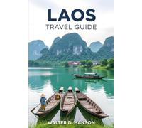 Laos Travel Guide: A Tapestry of Temples, Rivers, and Timeless Serenity