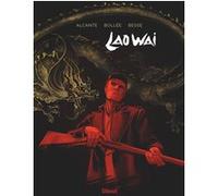 Laowaï Intégrale Didier Alcante (Auteur), Laurent-Frédéric Bollée (Auteur), Xavier Besse (Dessinateur)