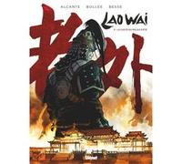 Laowai - Tome 03 Didier Alcante (Auteur), Laurent-Frédéric Bollée (Auteur), Xavier Besse (Dessinateur)