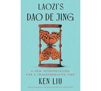 Laozi's Dao De Jing: A New Interpretation for a Transformative Time