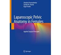 Anatomie pelvienne laparoscopique chez les femmes – Principes chirurgicaux appliqués