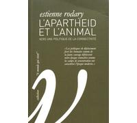 L'apartheid Et L'animal - Vers Une Politique De La Connectivité