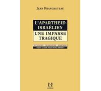 L'apartheid Israélien, Une Impasse Tragique