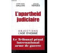 L'apartheid judiciaire : Le Tribunal pénal international, arme de guerre