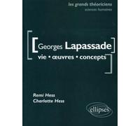 Lapassade Georges - Vie, œuvres, concepts - Remi Hess - Ellipses - broché - Etude