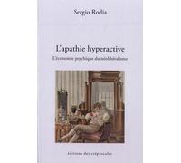 L'apathie hyperactive: L'économie psychique du néolibéralisme