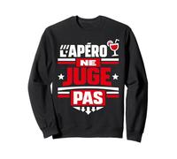 L'apéro ne Juge Pas Humour Alcool Sweatshirt