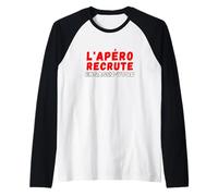 L'Apéro Recrute Engagez-Vous Humour Alcool Manche Raglan