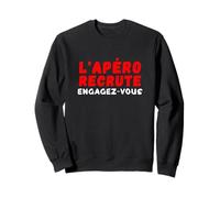 L'Apéro Recrute Engagez-Vous Humour Alcool Sweatshirt