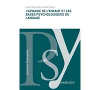 L'aphasie de l'enfant et les bases psychologiques du langage - - Anne Van Hout - Mardaga - Livre