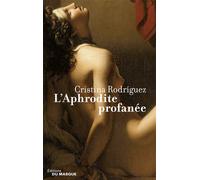 L'Aphrodite profanée - Cristina Rodriguez - Le Masque - broché - Roman