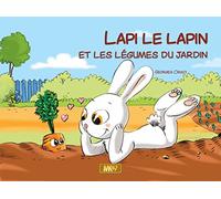 Lapi le lapin et les légumes du jardin