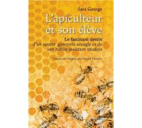 Lapiculteur et son eleve Le fascinant destin d'un savant - George sara - Slatkine - broché - Guide