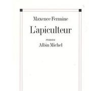 L'Apiculteur Maxence Fermine (Auteur)