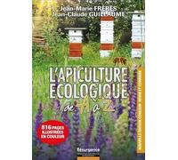 L'apiculture écologique de A à Z - 816 pages illustrées en couleur