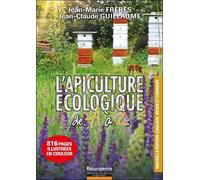 L'apiculture écologique de A à Z - 816 pages illustrées en couleur Tomes 1 & 2 - Jean-Marie Frèrès - Marco Pietteur - broché - Essai