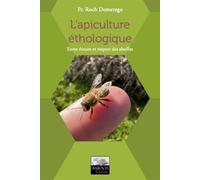L'apiculture éthologique Entre écoute et respect des abeilles - Roch Domerego - Baroch Eds - broché - Guide