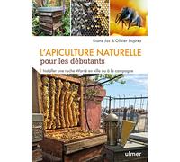 L'apiculture naturelle pour les débutants: Installer une ruche Warré à la ville ou à la campagne