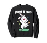 Lapin - Always Be Hoppy - Lapin - Lièvre - Zoo - Vétérinaire Sweatshirt