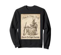 Lapin Amusant Born to Dilly Dally Forced to Fight Fascism Sweatshirt